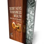 Secret Keys to Business Wealth